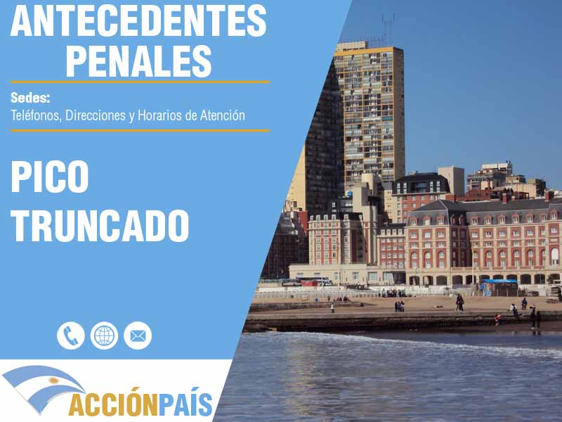 Sedes para Certificados de Antecedentes Penales en Pico Truncado - Telfonos y Horarios de Atencin