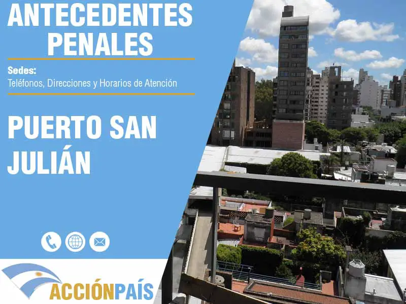 Sedes para Certificados de Antecedentes Penales en Puerto San Julián - Telfonos y Horarios de Atencin