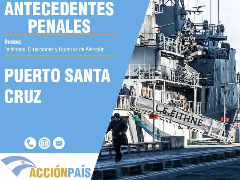 Sedes para Certificados de Antecedentes Penales en Puerto Santa Cruz - Telfonos y Horarios de Atencin