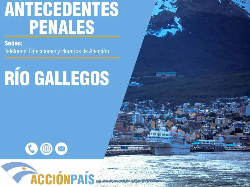 Sedes para Certificados de Antecedentes Penales en Río Gallegos - Telfonos y Horarios de Atencin