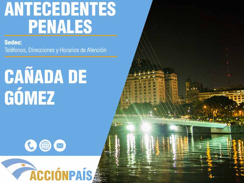 Sedes para Certificados de Antecedentes Penales en Cañada de Gómez - Telfonos y Horarios de Atencin