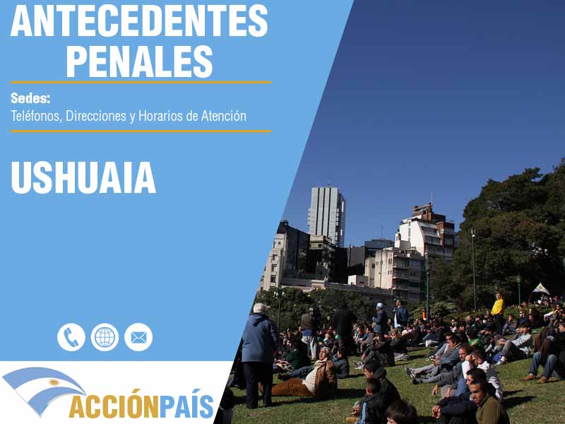 Sedes para Certificados de Antecedentes Penales en Ushuaia - Telfonos y Horarios de Atencin