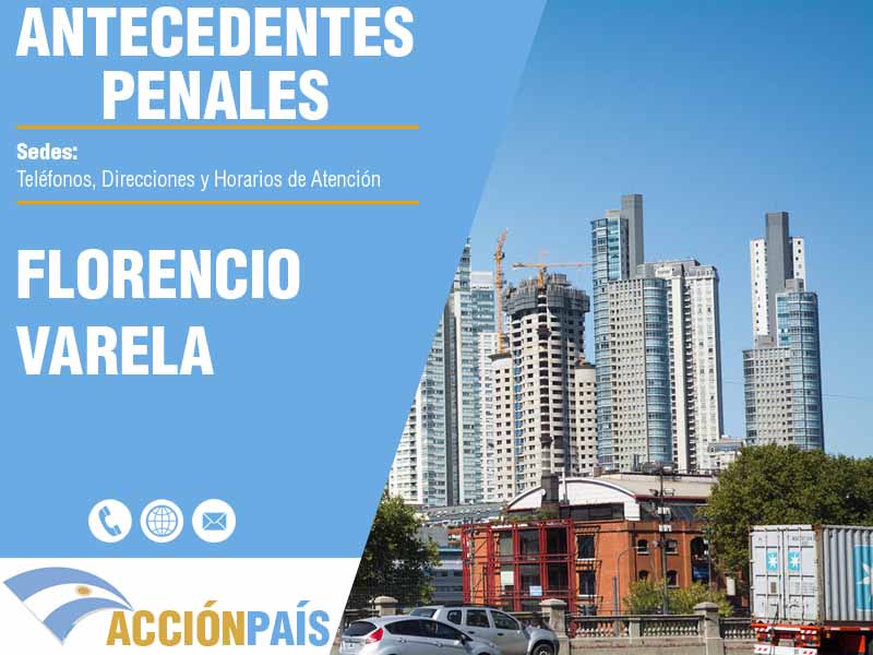 Sedes para Certificados de Antecedentes Penales en Florencio Varela - Telfonos y Horarios de Atencin