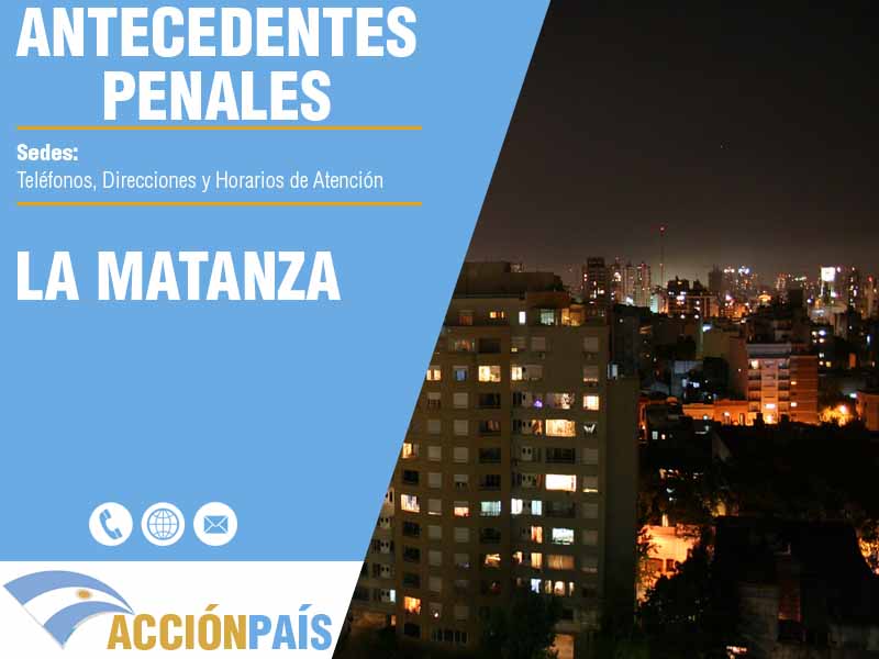 Sedes para Certificados de Antecedentes Penales en La Matanza - Telfonos y Horarios de Atencin