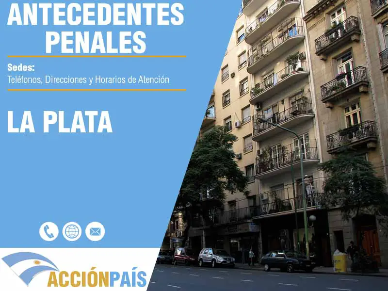 Sedes para Certificados de Antecedentes Penales en La Plata - Telfonos y Horarios de Atencin
