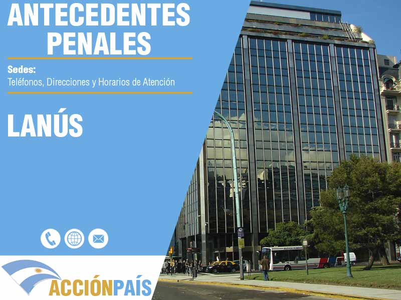 Sedes para Certificados de Antecedentes Penales en Lanús - Telfonos y Horarios de Atencin