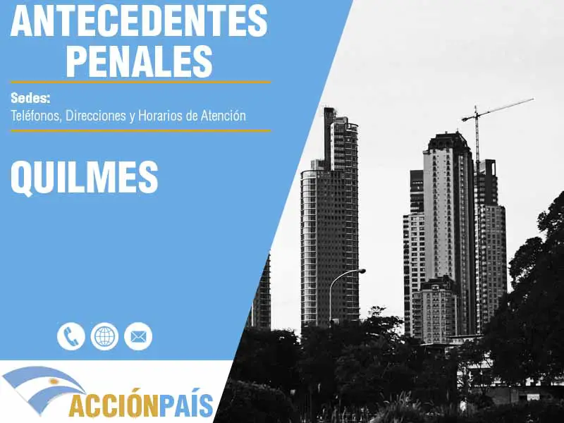 Sedes para Certificados de Antecedentes Penales en Quilmes - Telfonos y Horarios de Atencin