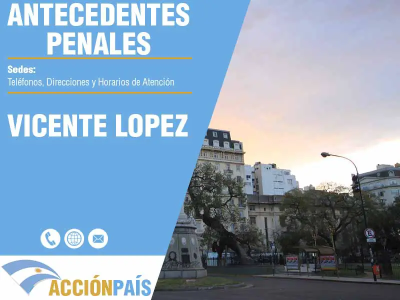 Sedes para Certificados de Antecedentes Penales en Vicente Lopez - Telfonos y Horarios de Atencin