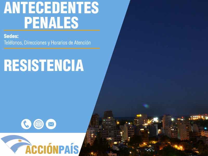 Sedes para Certificados de Antecedentes Penales en Resistencia - Telfonos y Horarios de Atencin