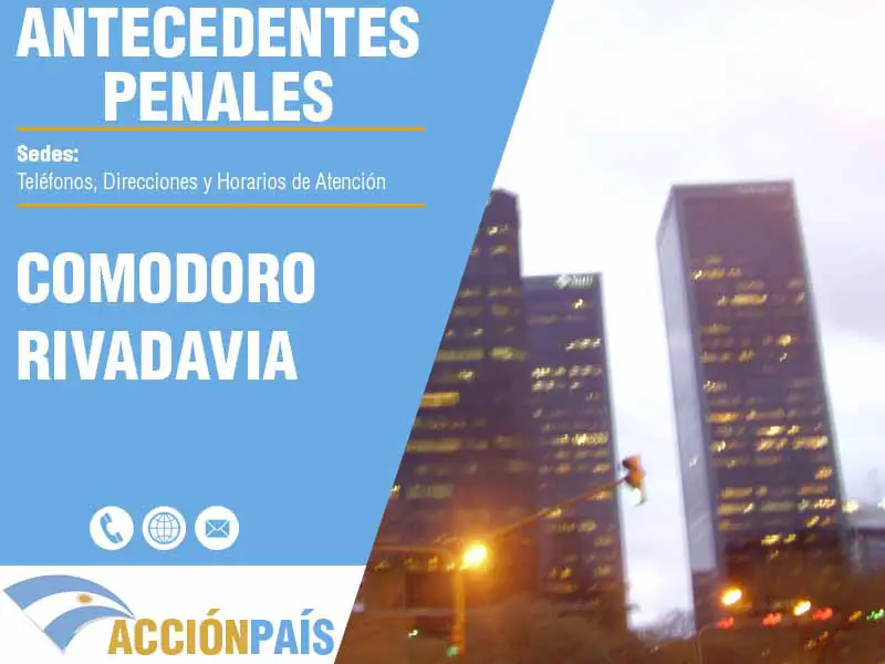 Sedes para Certificados de Antecedentes Penales en Comodoro Rivadavia - Telfonos y Horarios de Atencin