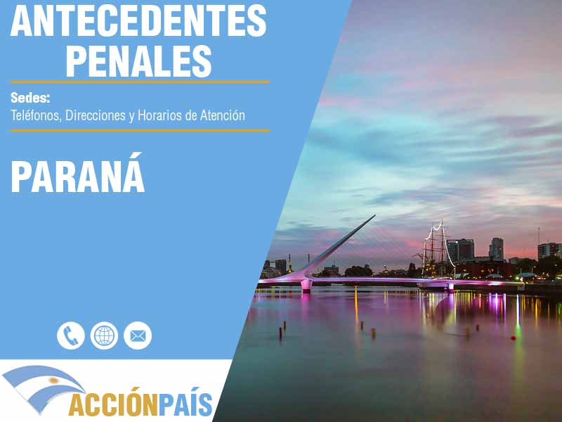 Sedes para Certificados de Antecedentes Penales en Paraná - Telfonos y Horarios de Atencin