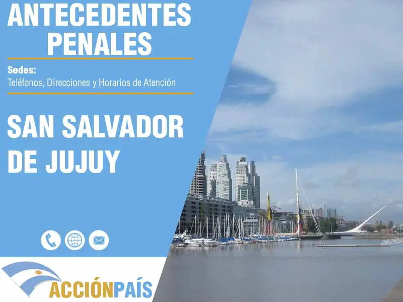 Sedes para Certificados de Antecedentes Penales en San Salvador de Jujuy - Telfonos y Horarios de Atencin