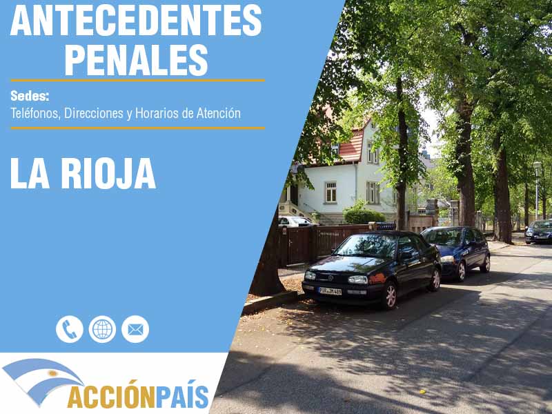 Sedes para Certificados de Antecedentes Penales en La Rioja - Telfonos y Horarios de Atencin