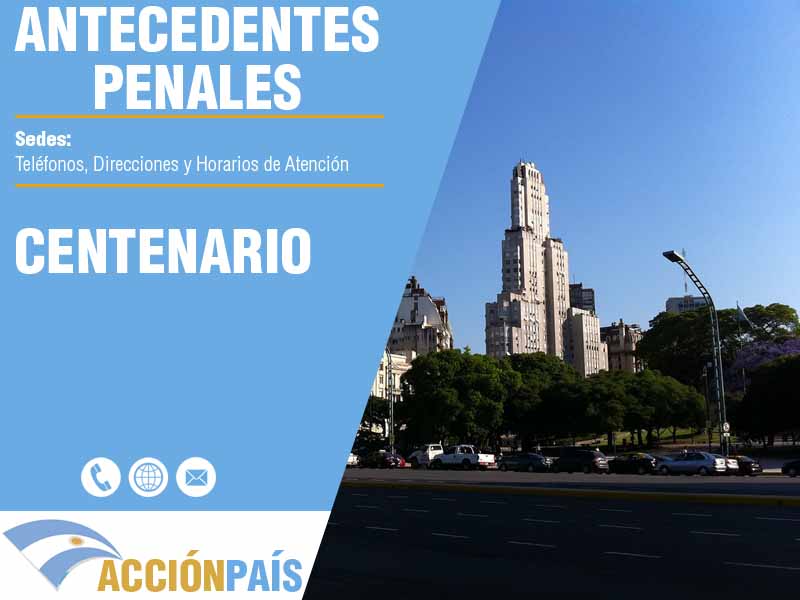 Sedes para Certificados de Antecedentes Penales en Centenario - Teléfonos y Horarios de Atención